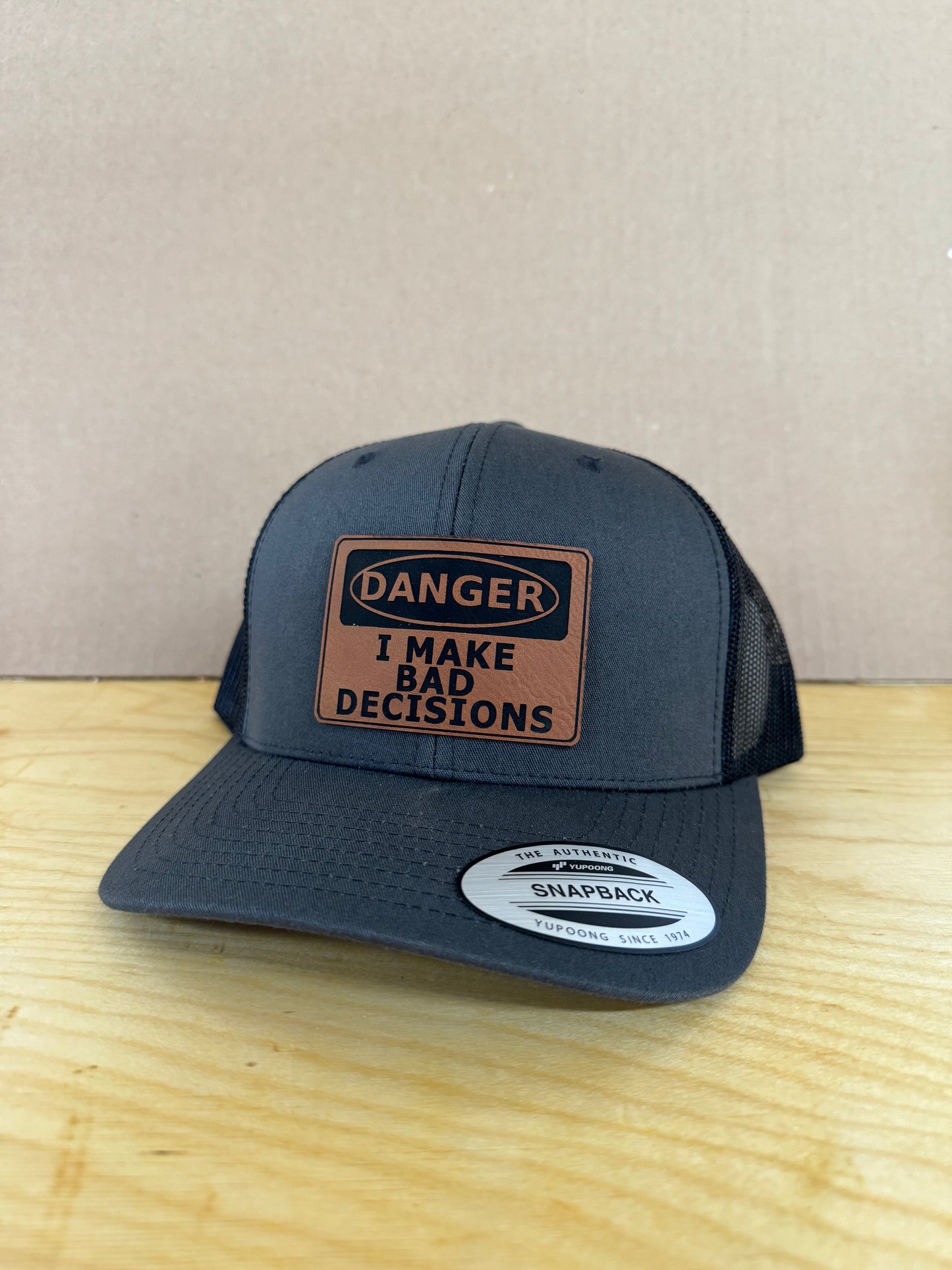 Danger I Make Bad Decisions