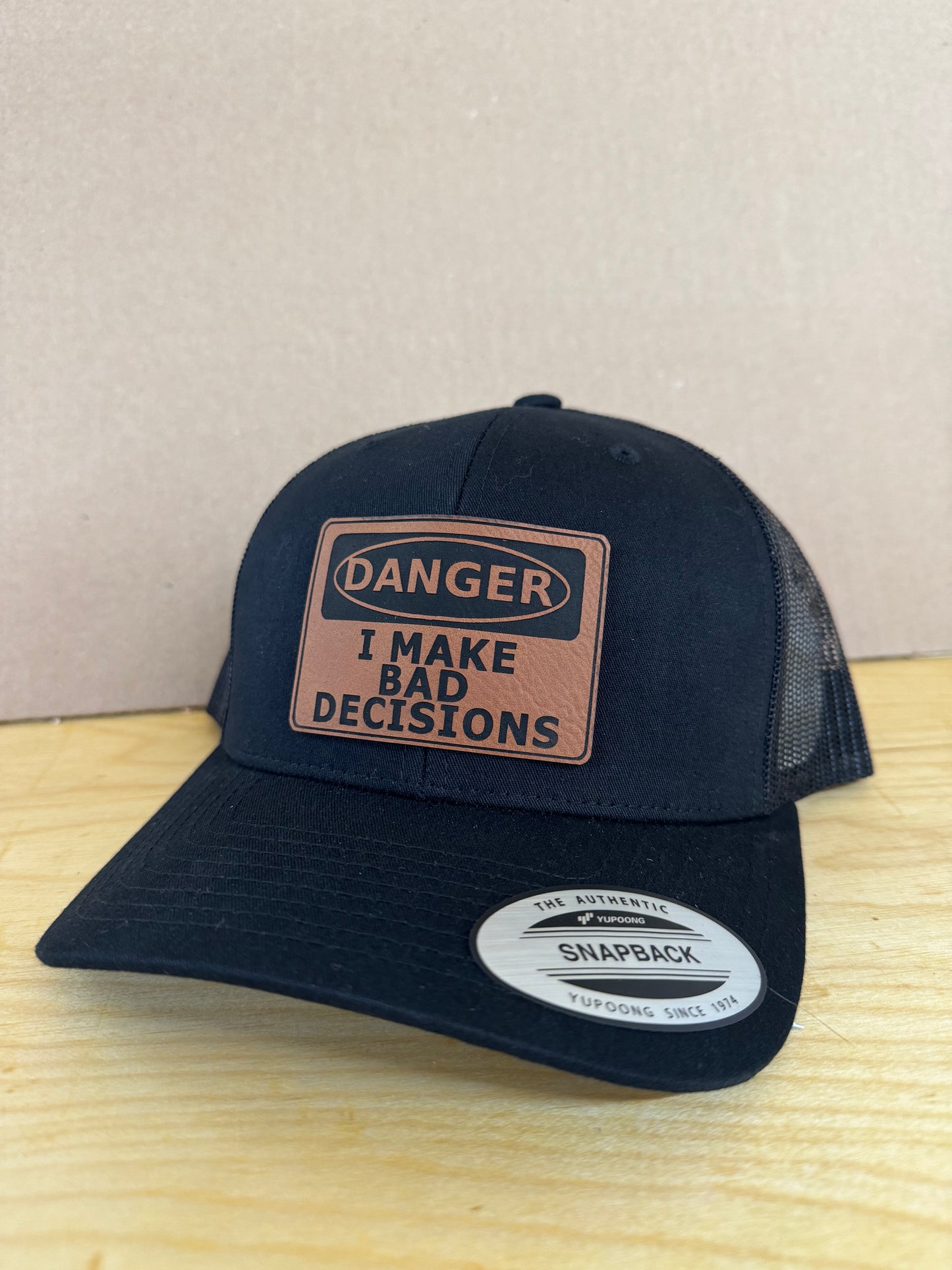 Danger I Make Bad Decisions